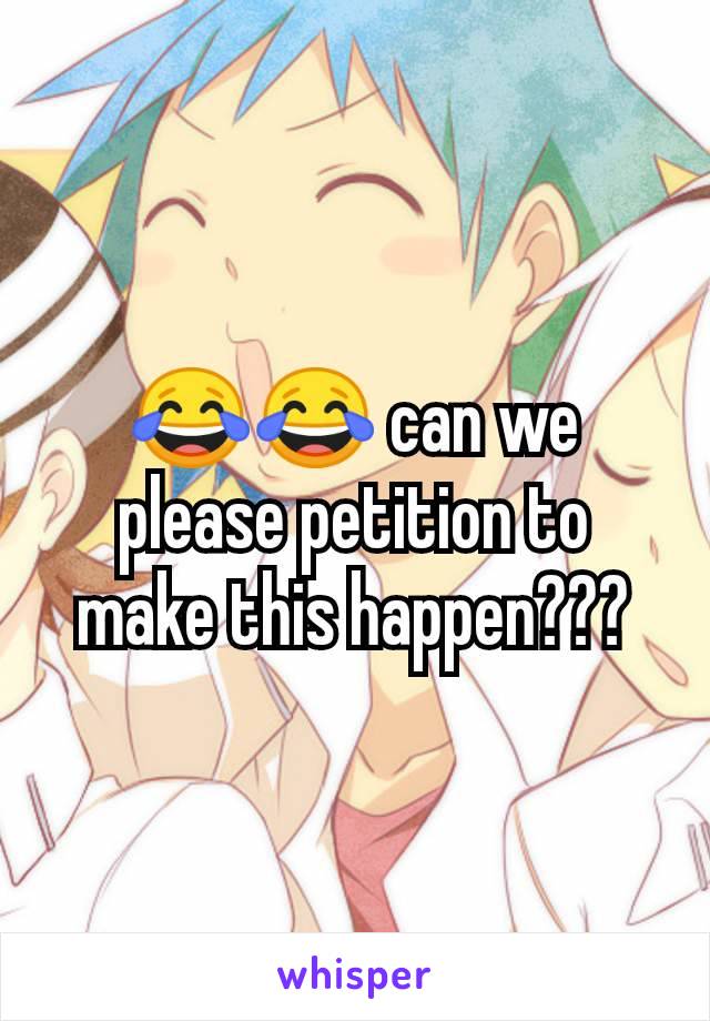 😂😂 can we please petition to make this happen???