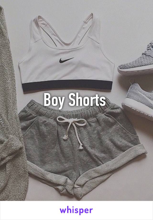 Boy Shorts 
