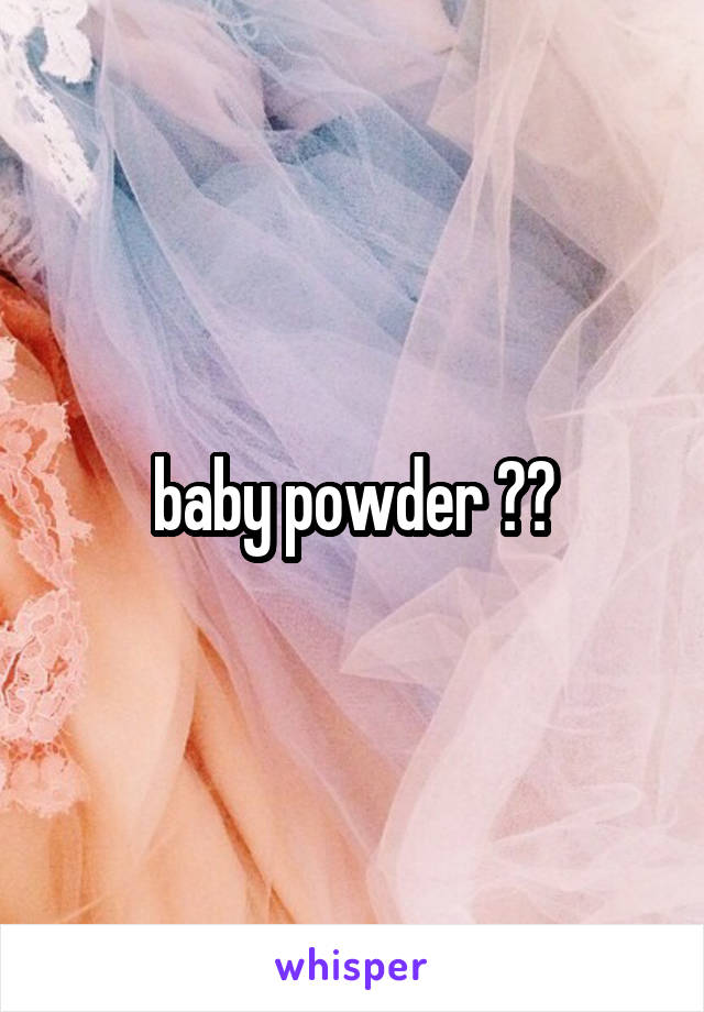 baby powder 👍🏻