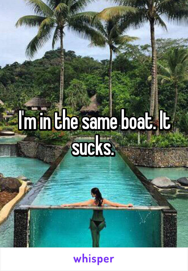 I'm in the same boat. It sucks. 
