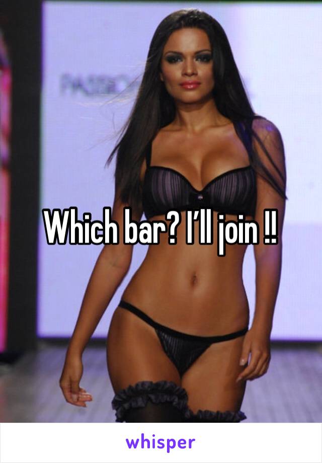 Which bar? I’ll join !! 