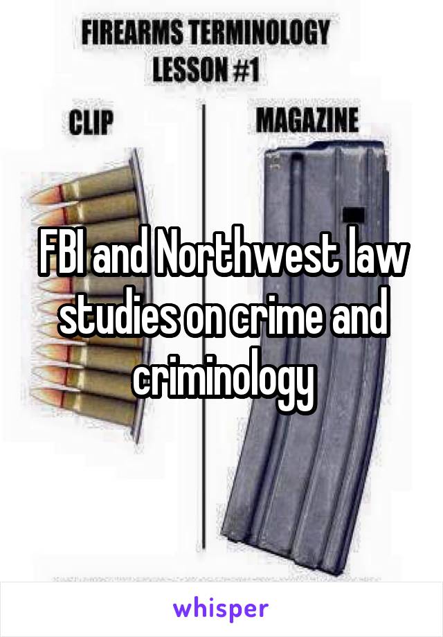 FBI and Northwest law studies on crime and criminology