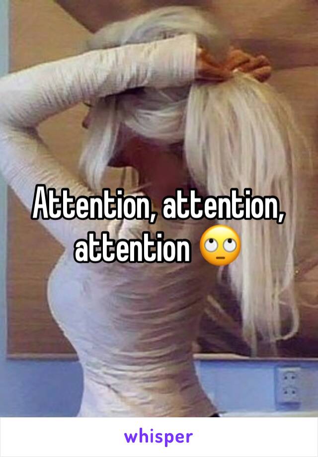 Attention, attention, attention 🙄