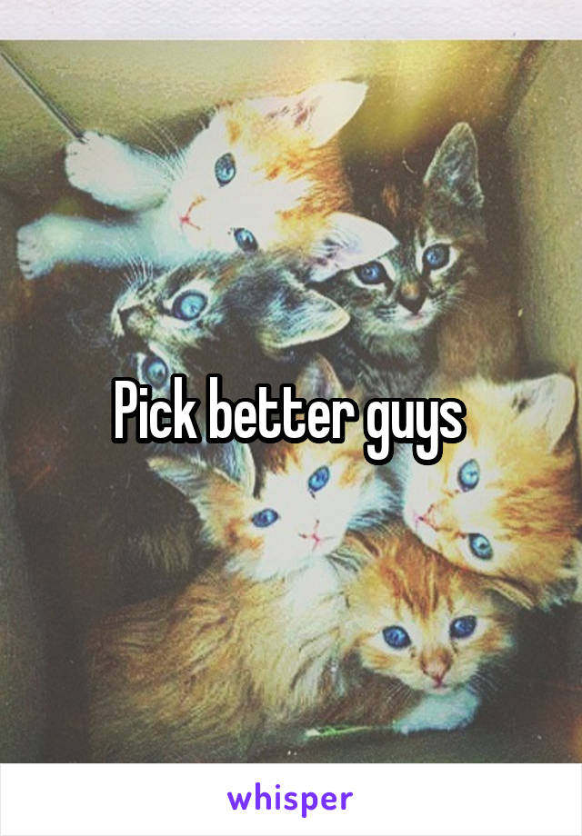 Pick better guys 