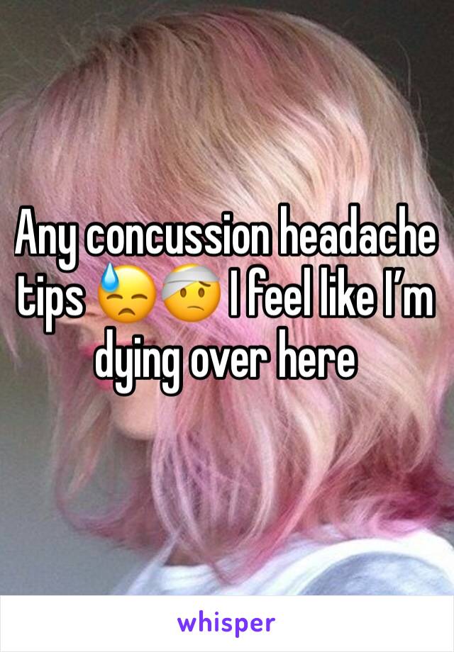 Any concussion headache tips 😓🤕 I feel like I’m dying over here 