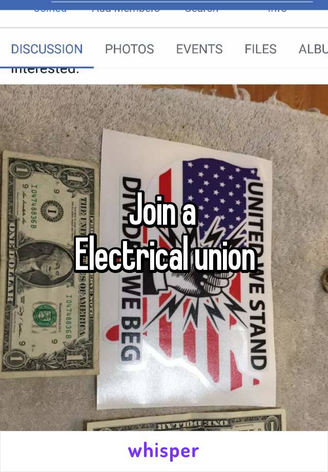 Join a 
Electrical union