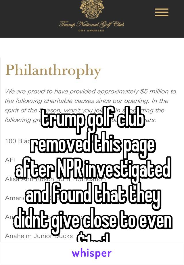 



trump golf club removed this page after NPR investigated and found that they didnt give close to even $1mil