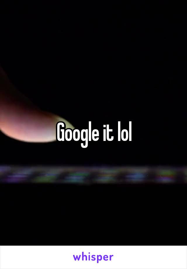 Google it lol