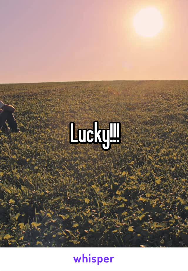 Lucky!!!