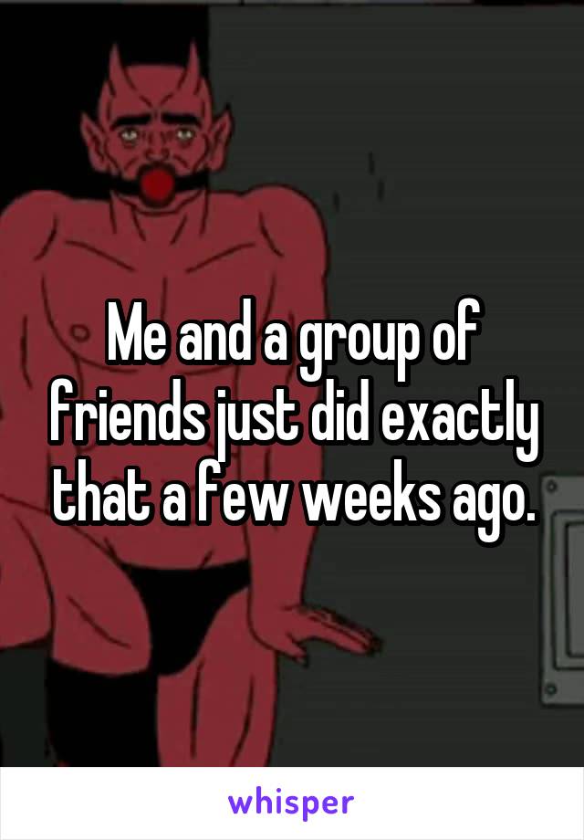 Me and a group of friends just did exactly that a few weeks ago.