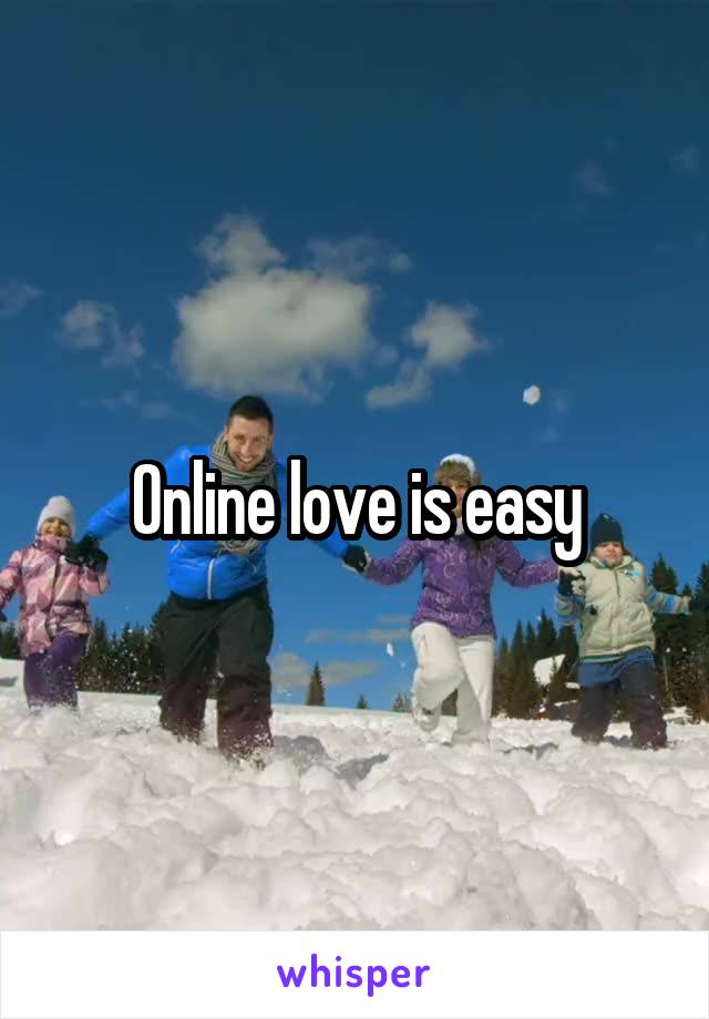 Online love is easy