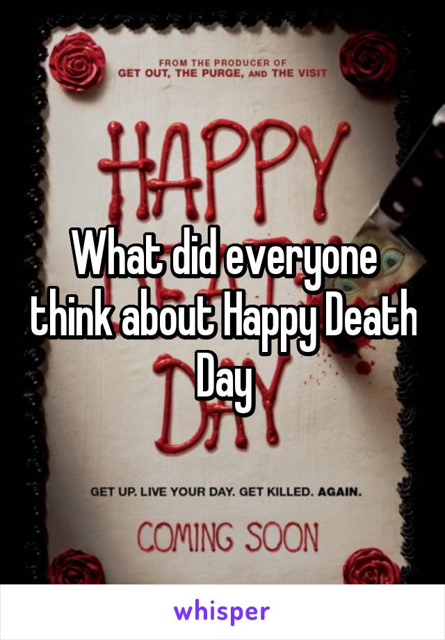 What did everyone think about Happy Death Day