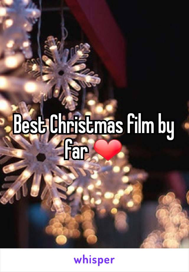 Best Christmas film by far ❤