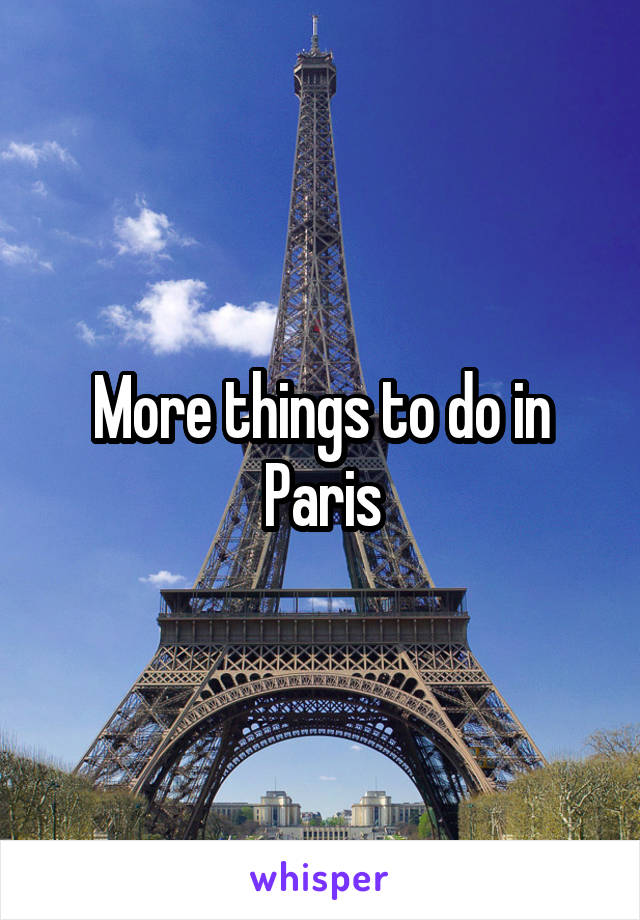 More things to do in Paris