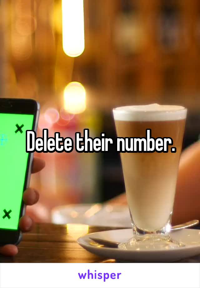 Delete their number.