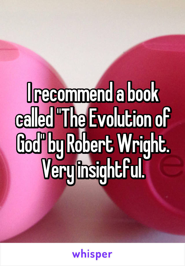 I recommend a book called "The Evolution of God" by Robert Wright. Very insightful.