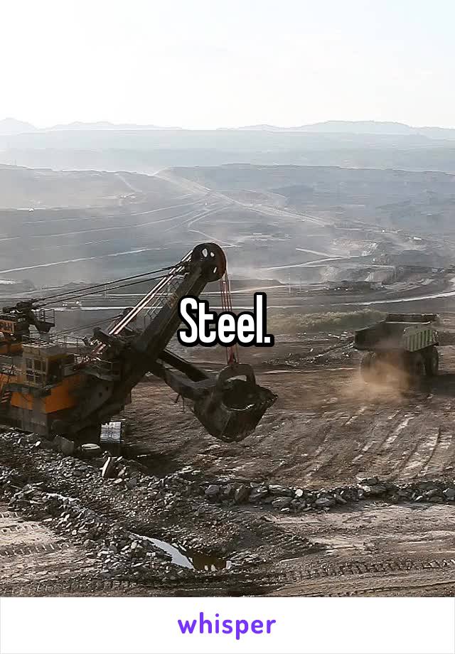 Steel. 