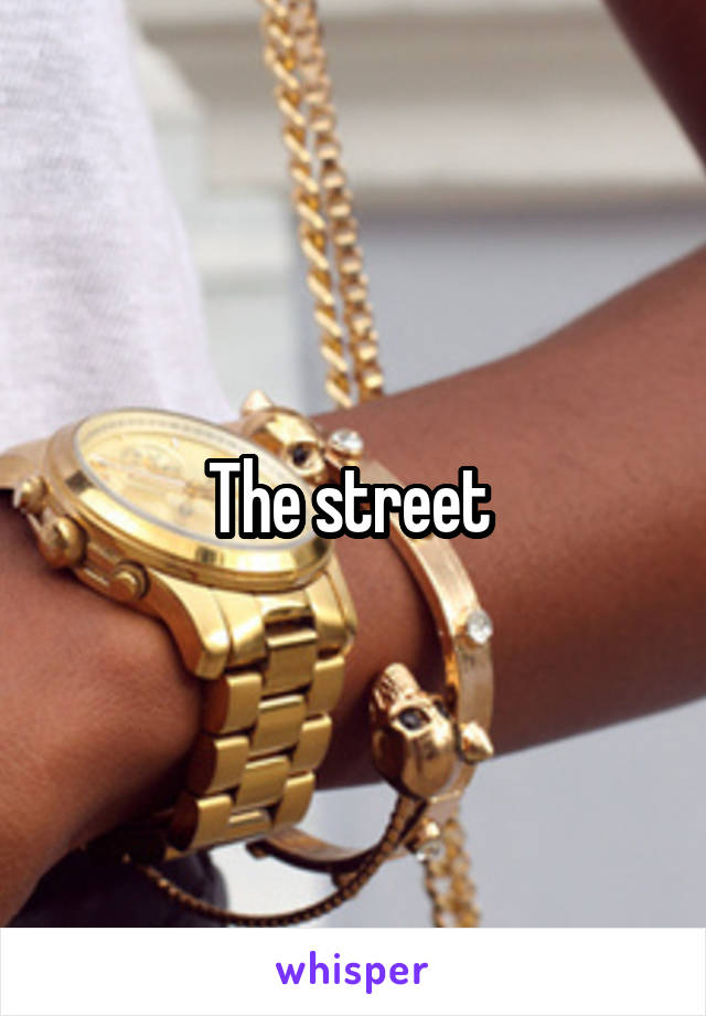 The street 