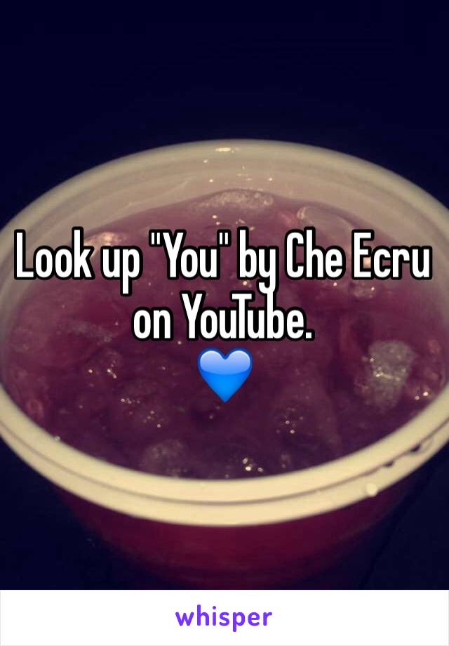 Look up "You" by Che Ecru on YouTube. 
💙