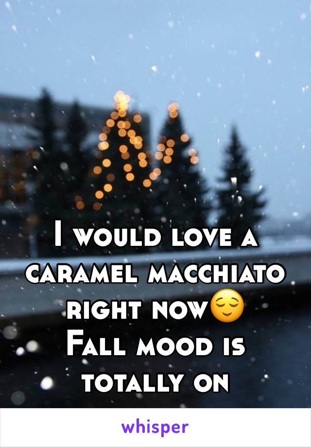I would love a caramel macchiato right now😌
Fall mood is totally on 