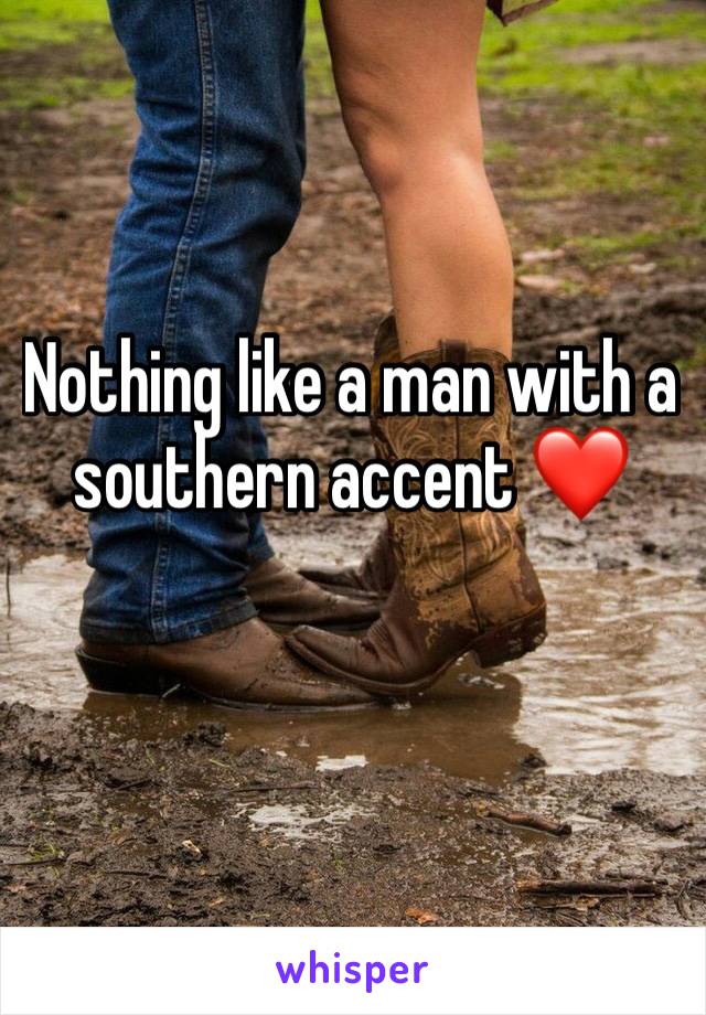 Nothing like a man with a southern accent ❤️