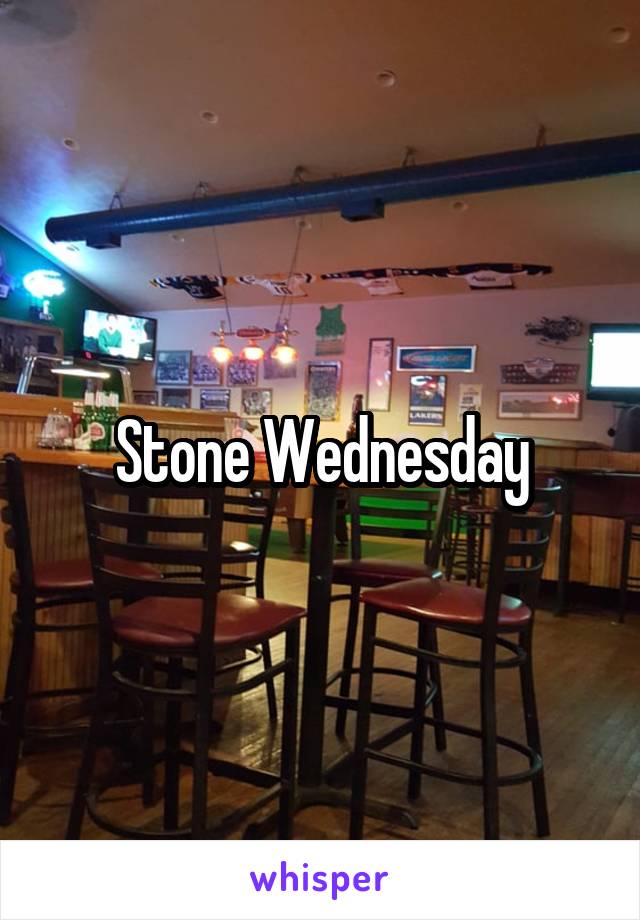 Stone Wednesday