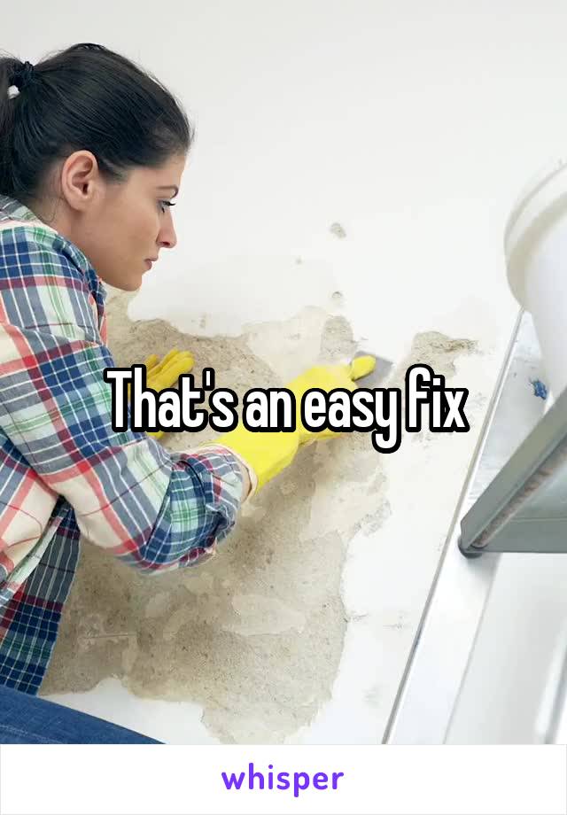 That's an easy fix