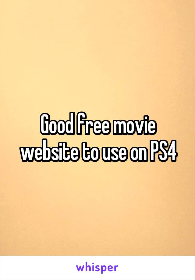Good free movie website to use on PS4