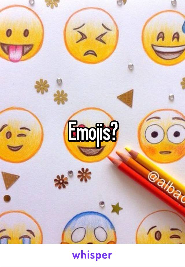 Emojis?