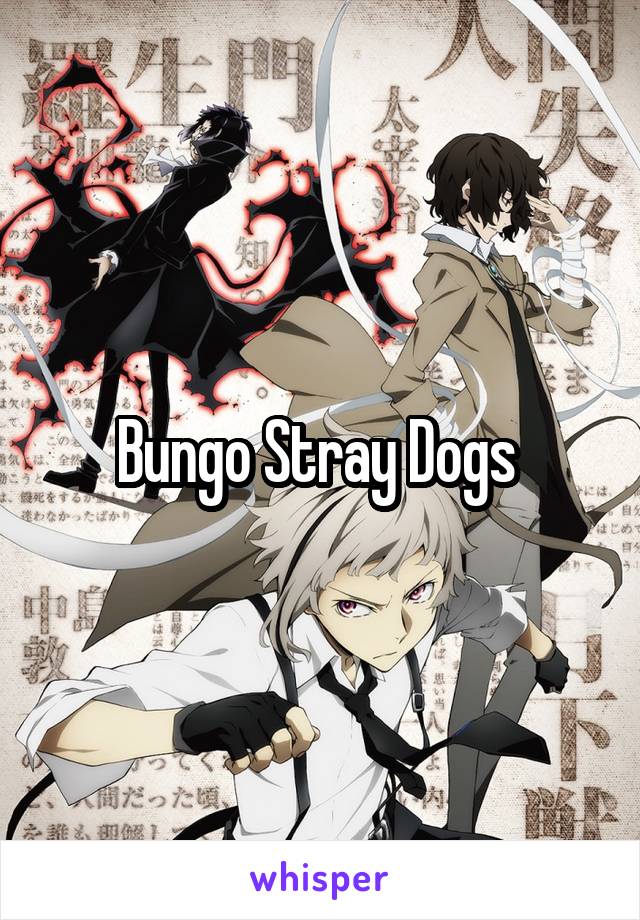 Bungo Stray Dogs 