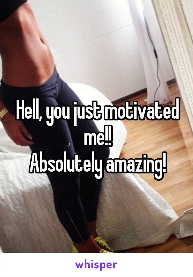 Hell, you just motivated me!!
Absolutely amazing!