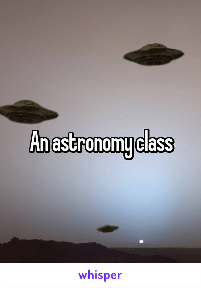 An astronomy class