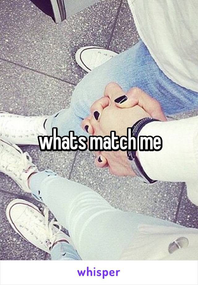 whats match me