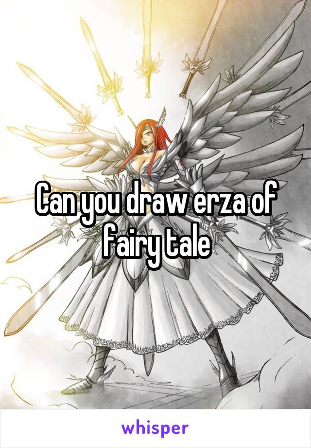 Can you draw erza of fairy tale