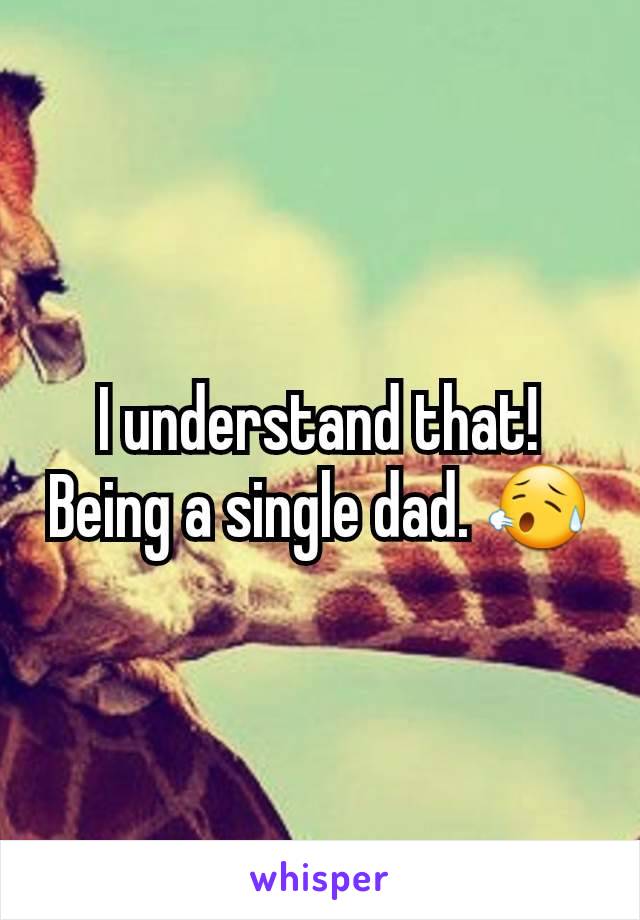 I understand that! Being a single dad. 😥
