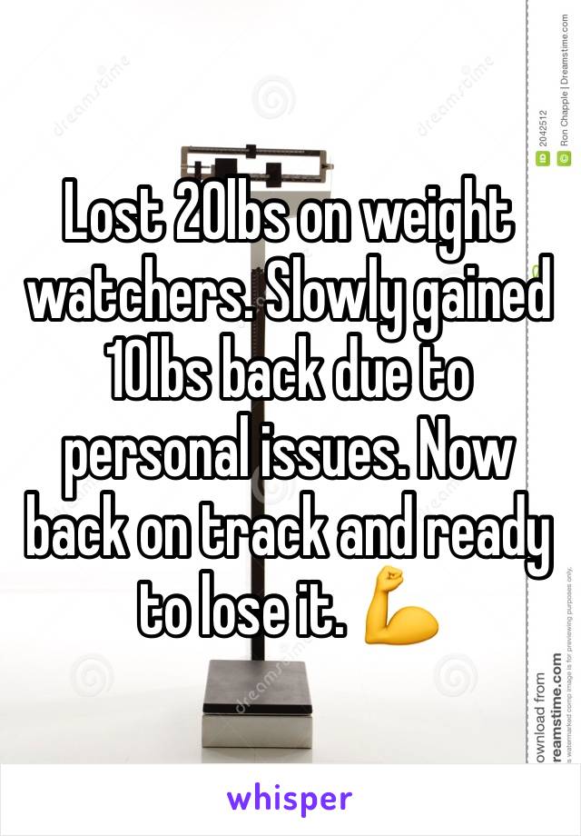 Lost 20lbs on weight watchers. Slowly gained 10lbs back due to personal issues. Now back on track and ready to lose it. 💪