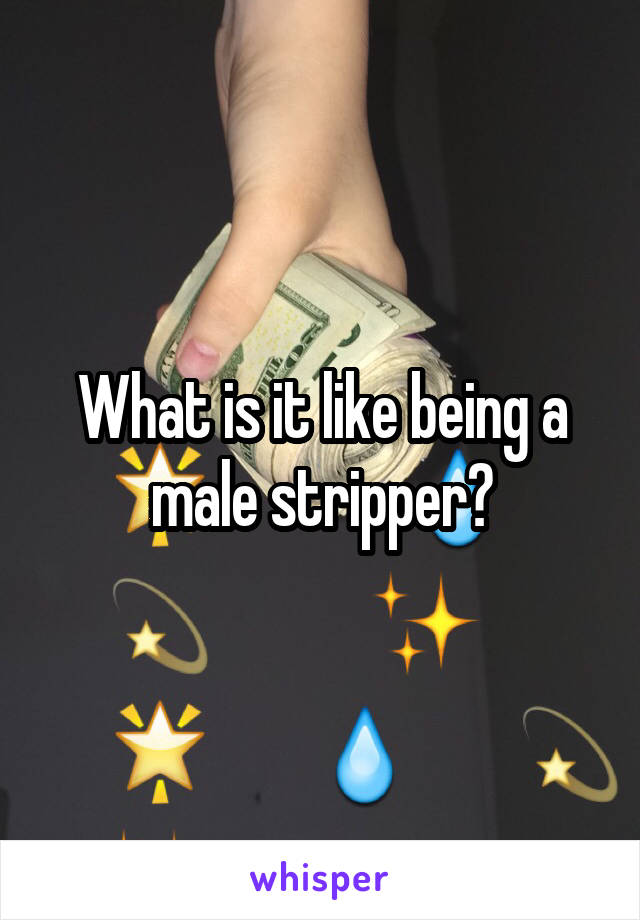 What is it like being a male stripper?