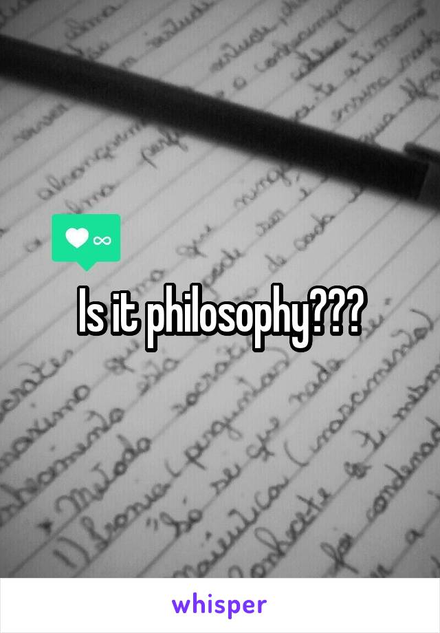 Is it philosophy???