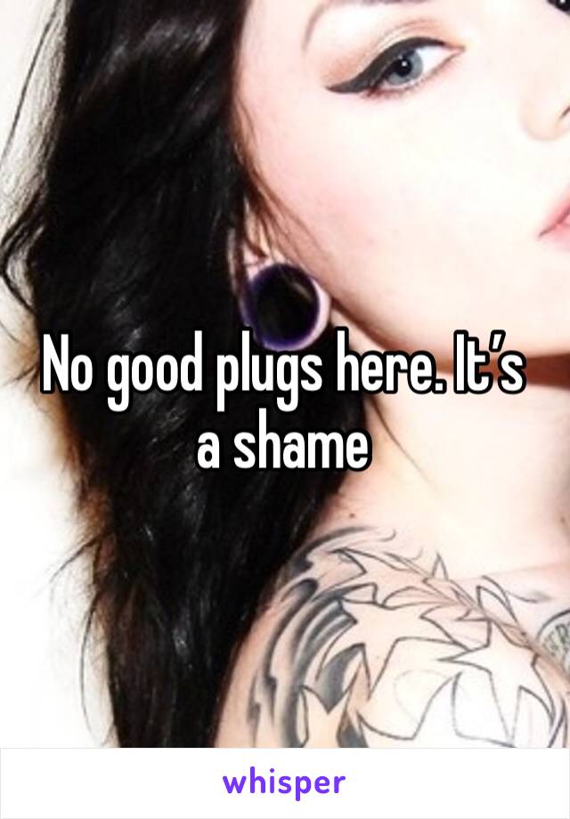 No good plugs here. It’s a shame 