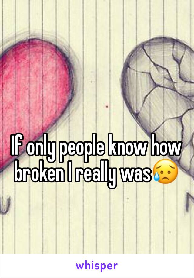 If only people know how broken I really was😥
