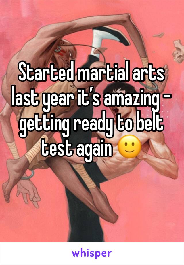 Started martial arts last year it’s amazing - getting ready to belt test again 🙂