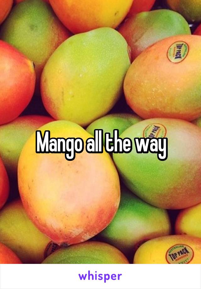 Mango all the way