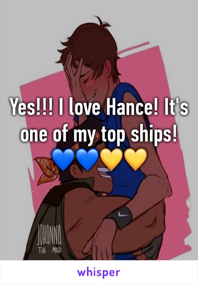Yes!!! I love Hance! It's one of my top ships! 💙💙💛💛
