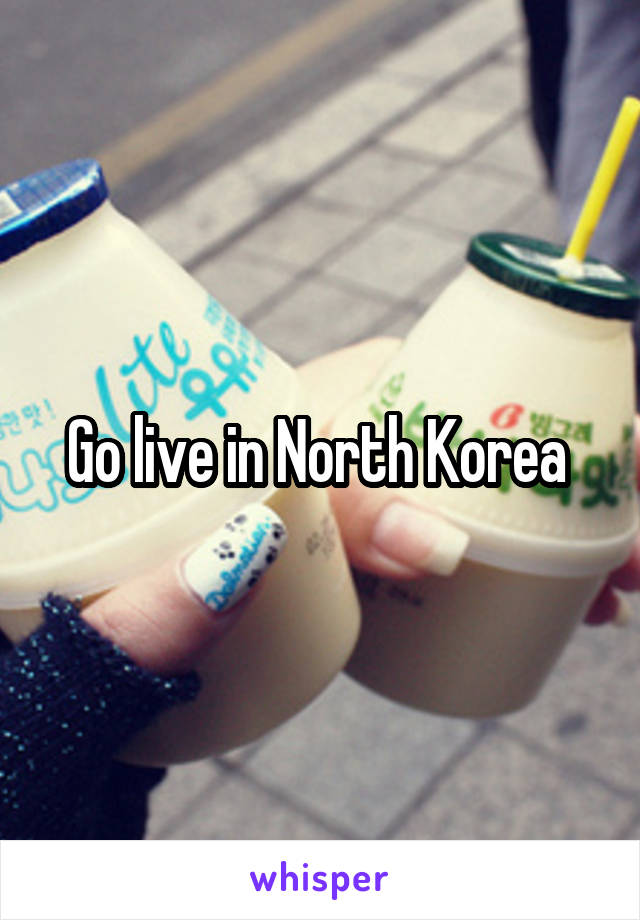 Go live in North Korea 