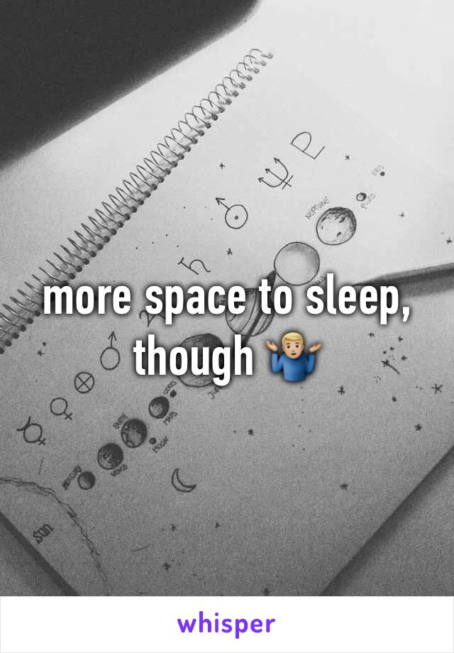 more space to sleep, though 🤷🏼‍♂️