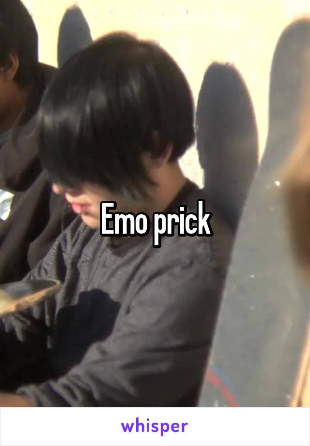 Emo prick