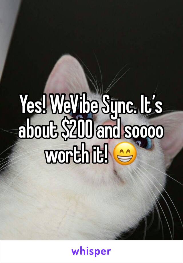 Yes! WeVibe Sync. It’s about $200 and soooo worth it! 😁