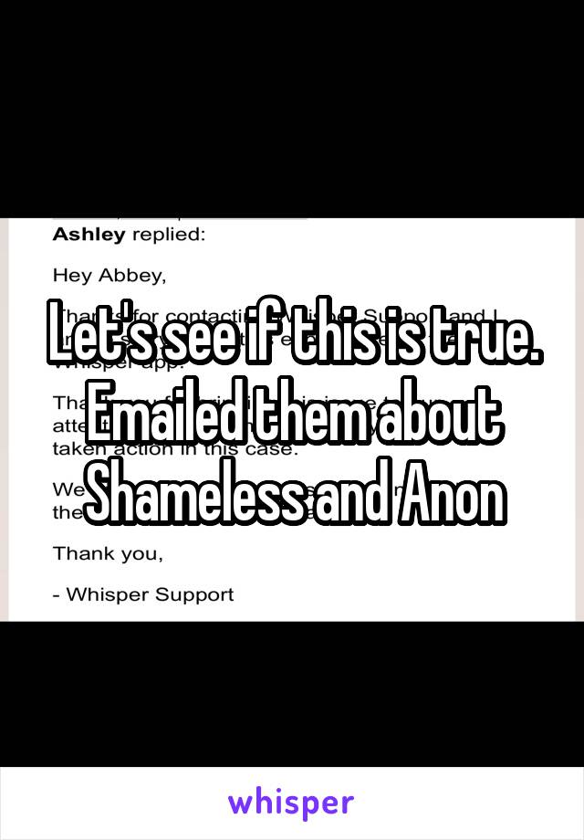 Let's see if this is true.
Emailed them about Shameless and Anon