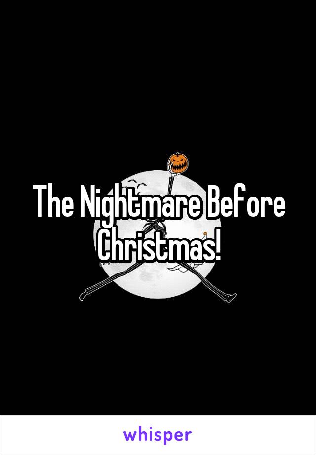 The Nightmare Before Christmas!
