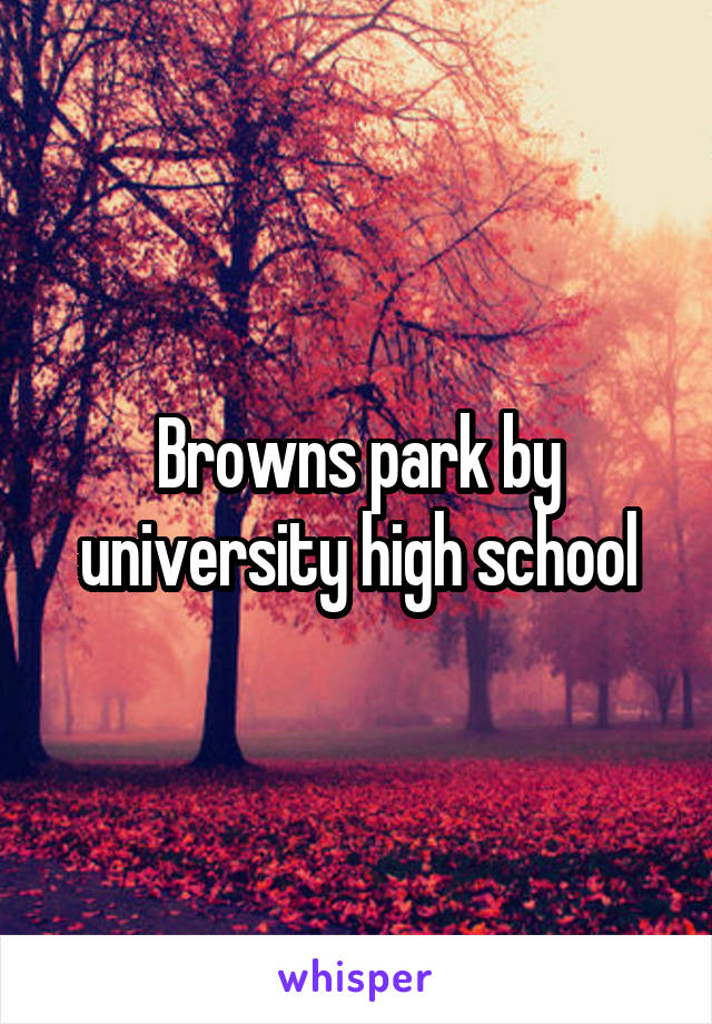 Browns park by university high school